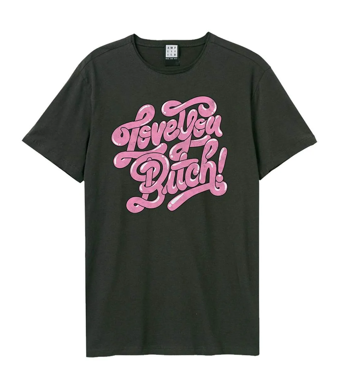 T-shirt love you bitch adulte charbon Amplified